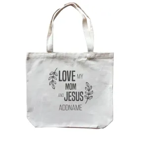 Christian Series Love My Mom And Jesus Addname Canvas Bag